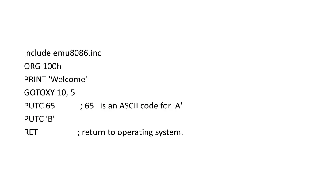 include emu8086 inc org 100h print welcome gotoxy