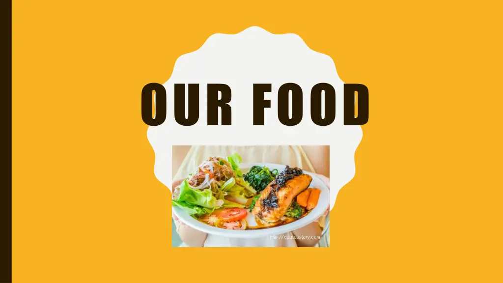 our food