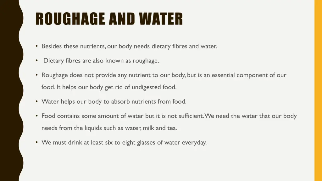 roughage and water