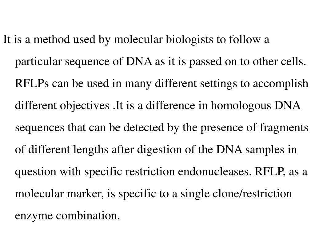 it is a method used by molecular biologists