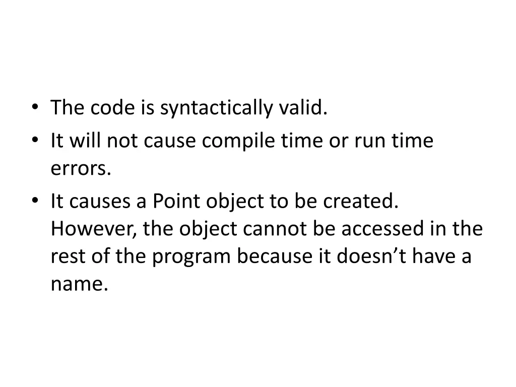 the code is syntactically valid it will not cause