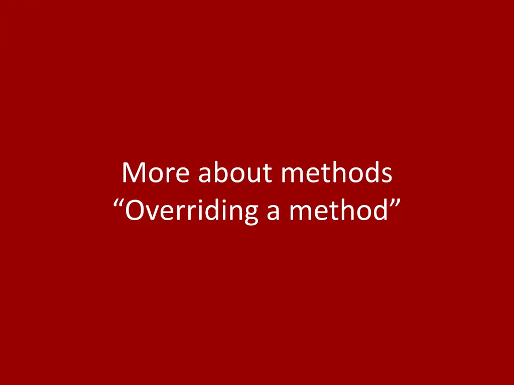 more about methods overriding a method