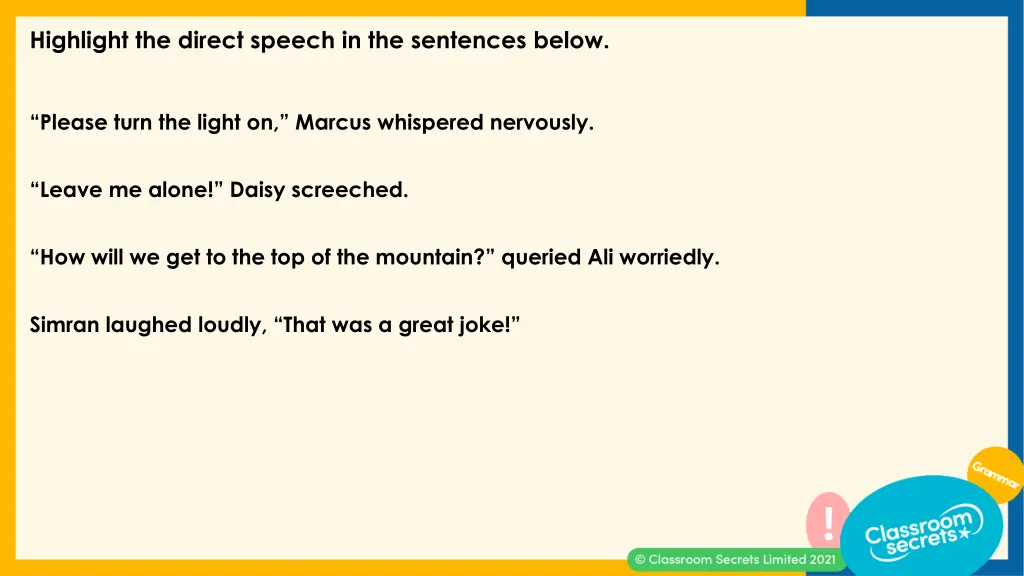 highlight the direct speech in the sentences below