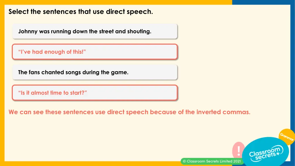 select the sentences that use direct speech 1