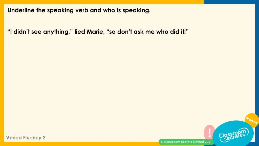 underline the speaking verb and who is speaking