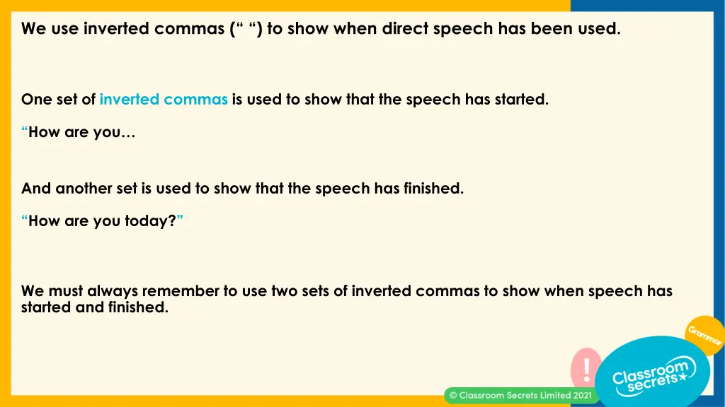 we use inverted commas to show when direct speech