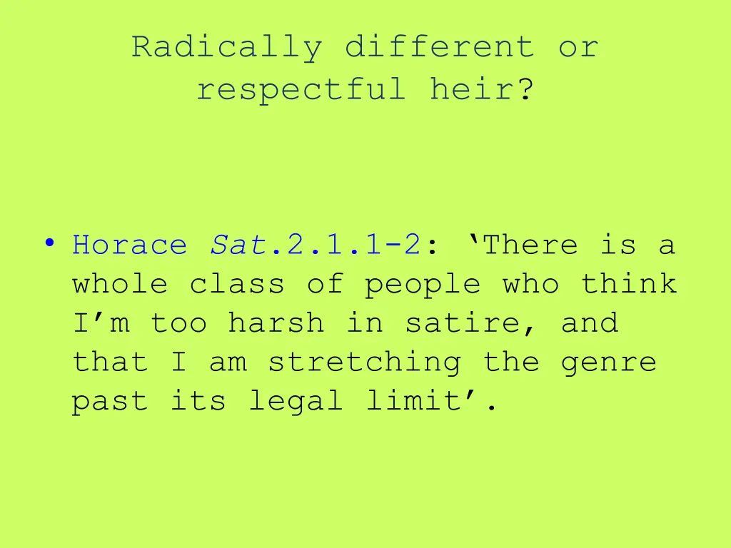 radically different or respectful heir