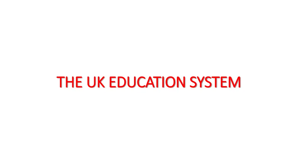 the uk education system the uk education system