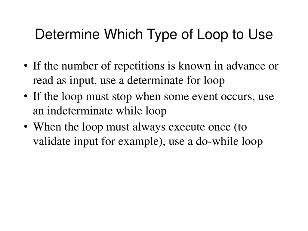 determine which type of loop to use