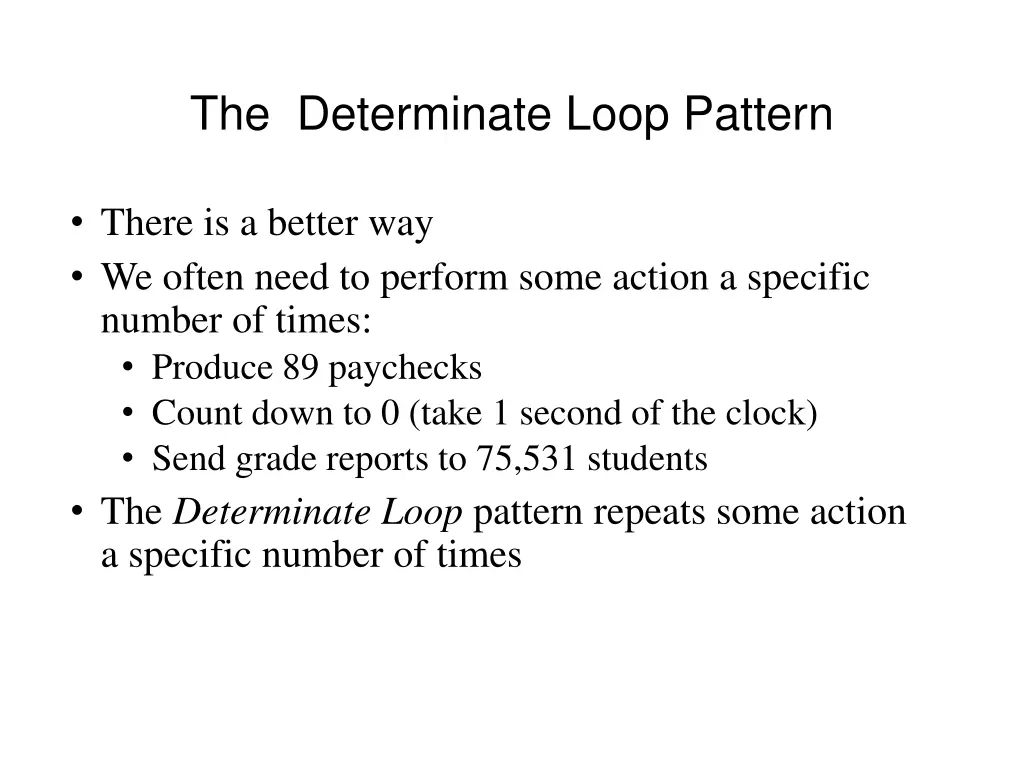 the determinate loop pattern