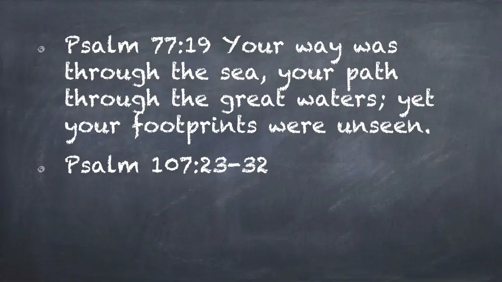 psalm 77 19 your way was through the sea your