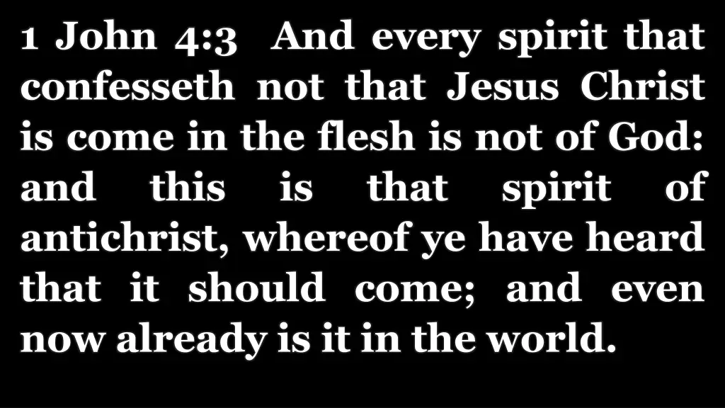 1 john 4 3 and every spirit that confesseth