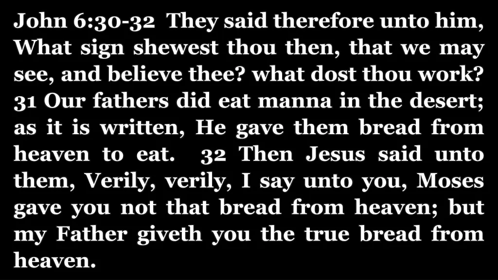 john 6 30 32 they said therefore unto him what