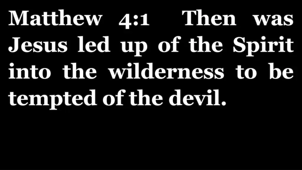 matthew 4 1 then was jesus led up of the spirit