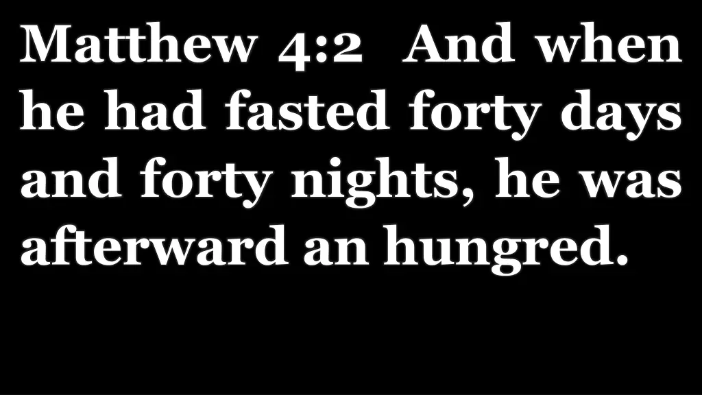 matthew 4 2 and when he had fasted forty days