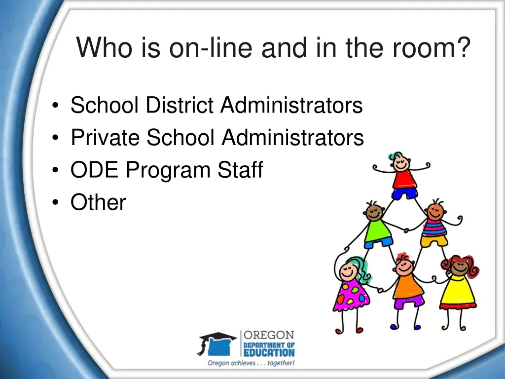 who is on line and in the room