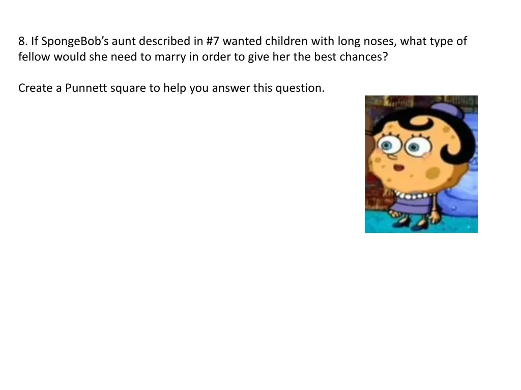 8 if spongebob s aunt described in 7 wanted