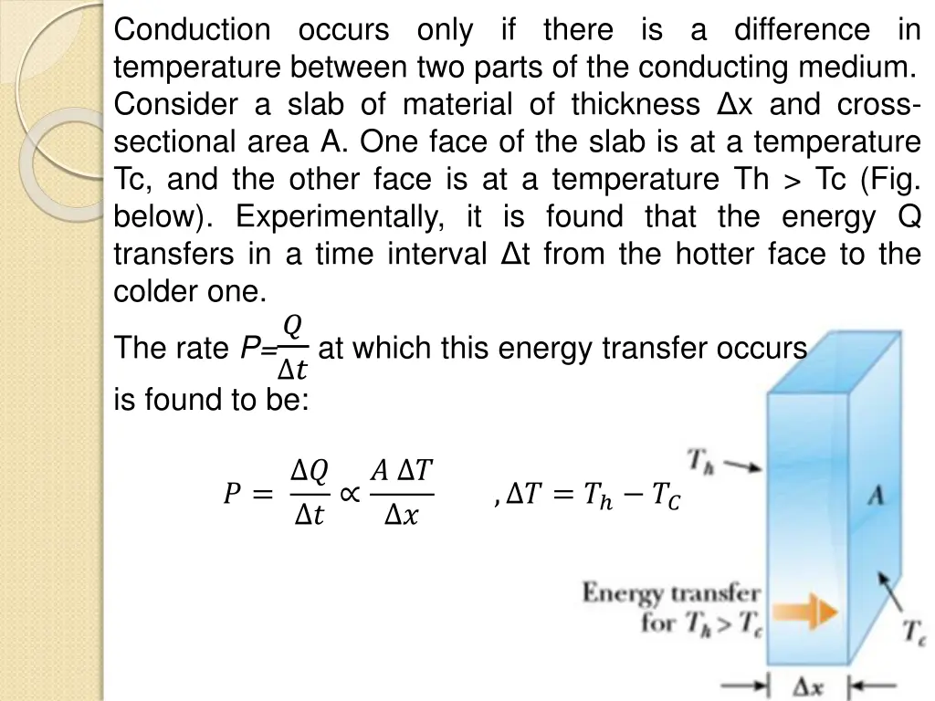 conduction occurs only if there is a difference