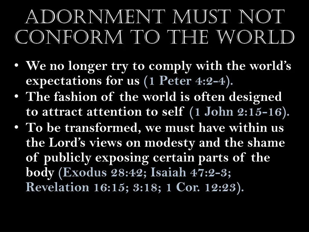 adornment must not conform to the world