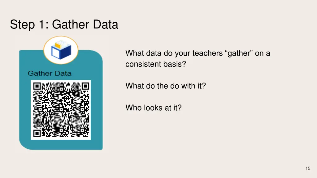 step 1 gather data