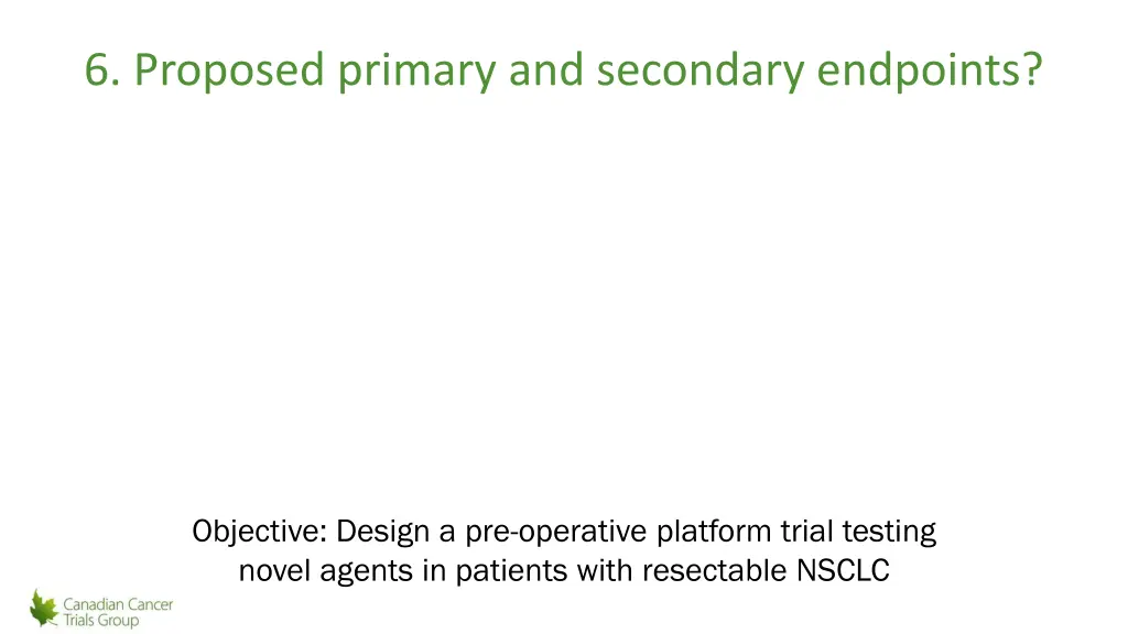 6 proposed primary and secondary endpoints