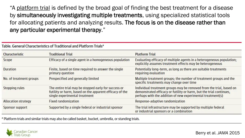 a platform trial is defined by the broad goal