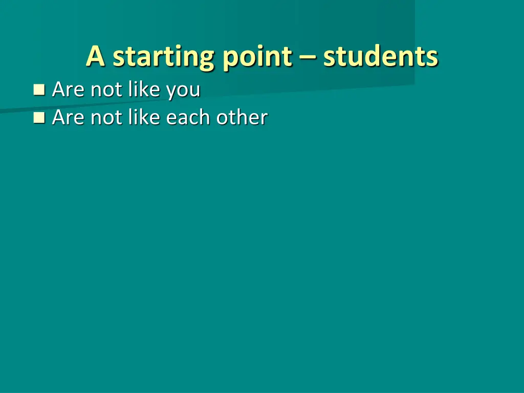 a starting point students are not like