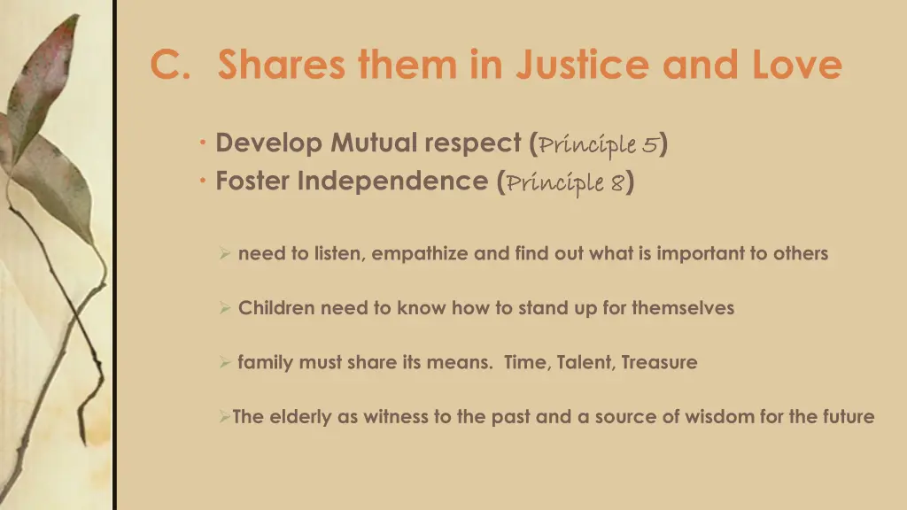 c shares them in justice and love