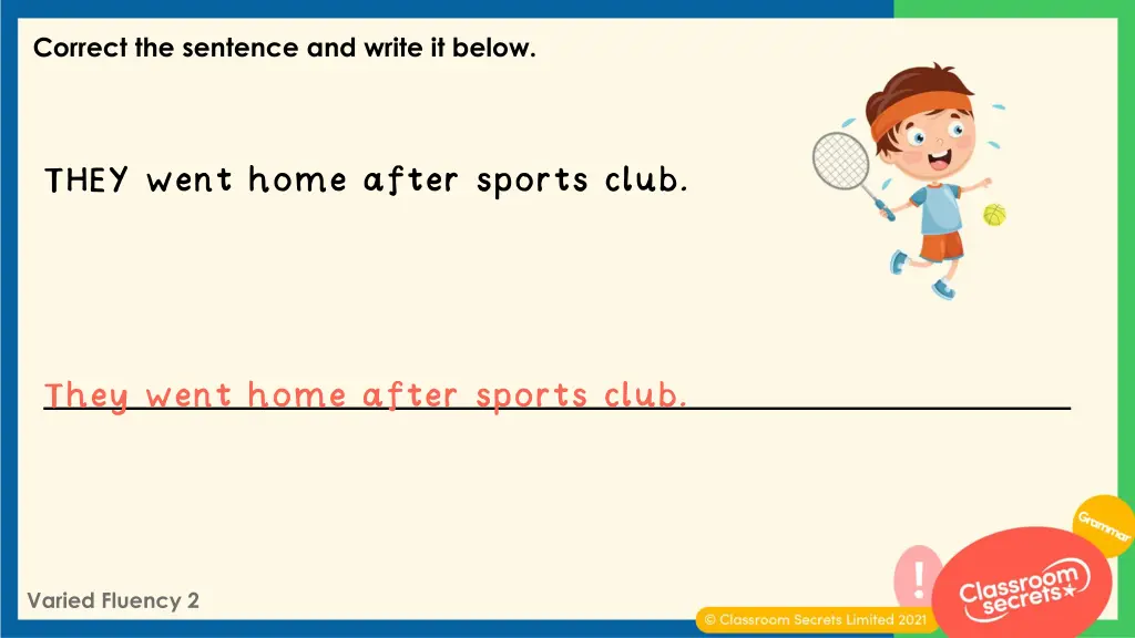 correct the sentence and write it below 1
