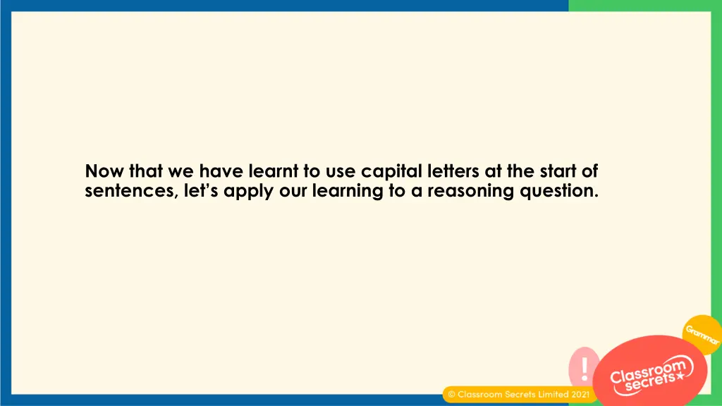 now that we have learnt to use capital letters