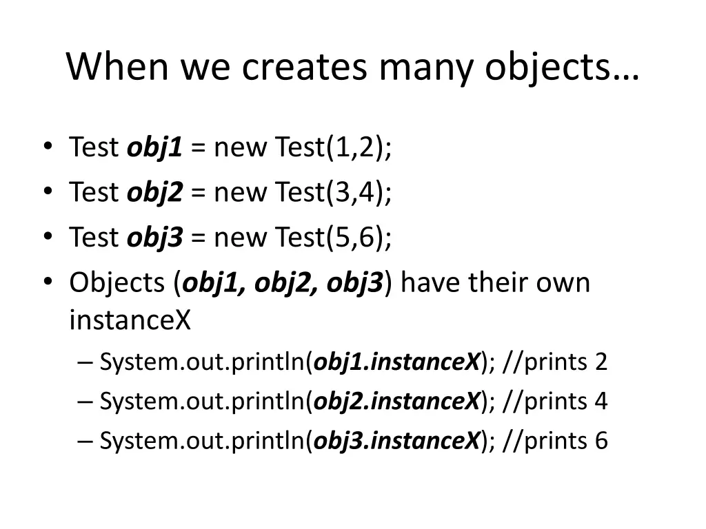 when we creates many objects