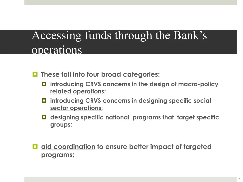 accessing funds through the bank s operations