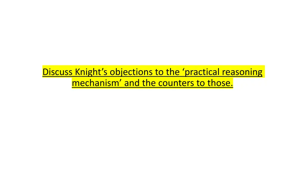 discuss knight s objections to the practical