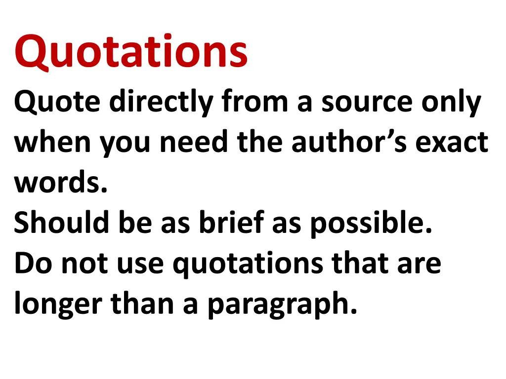 quotations quote directly from a source only when