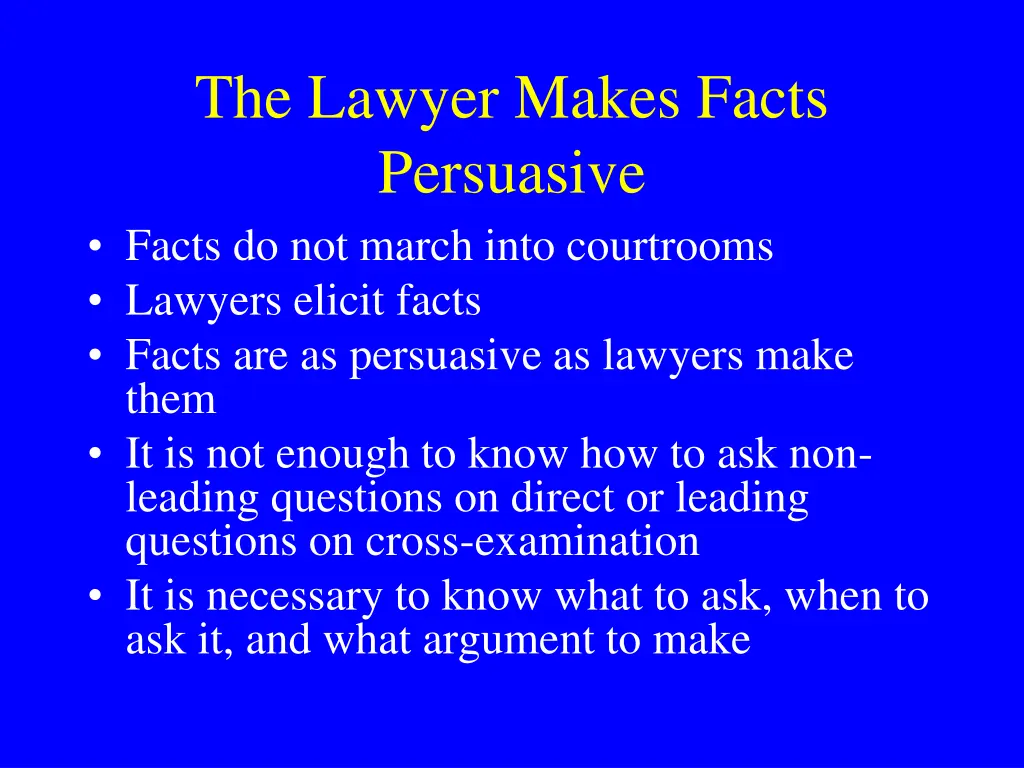 the lawyer makes facts persuasive