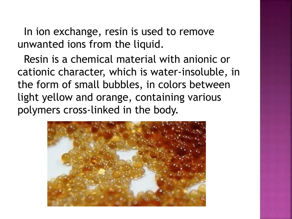 in ion exchange resin is used to remove unwanted