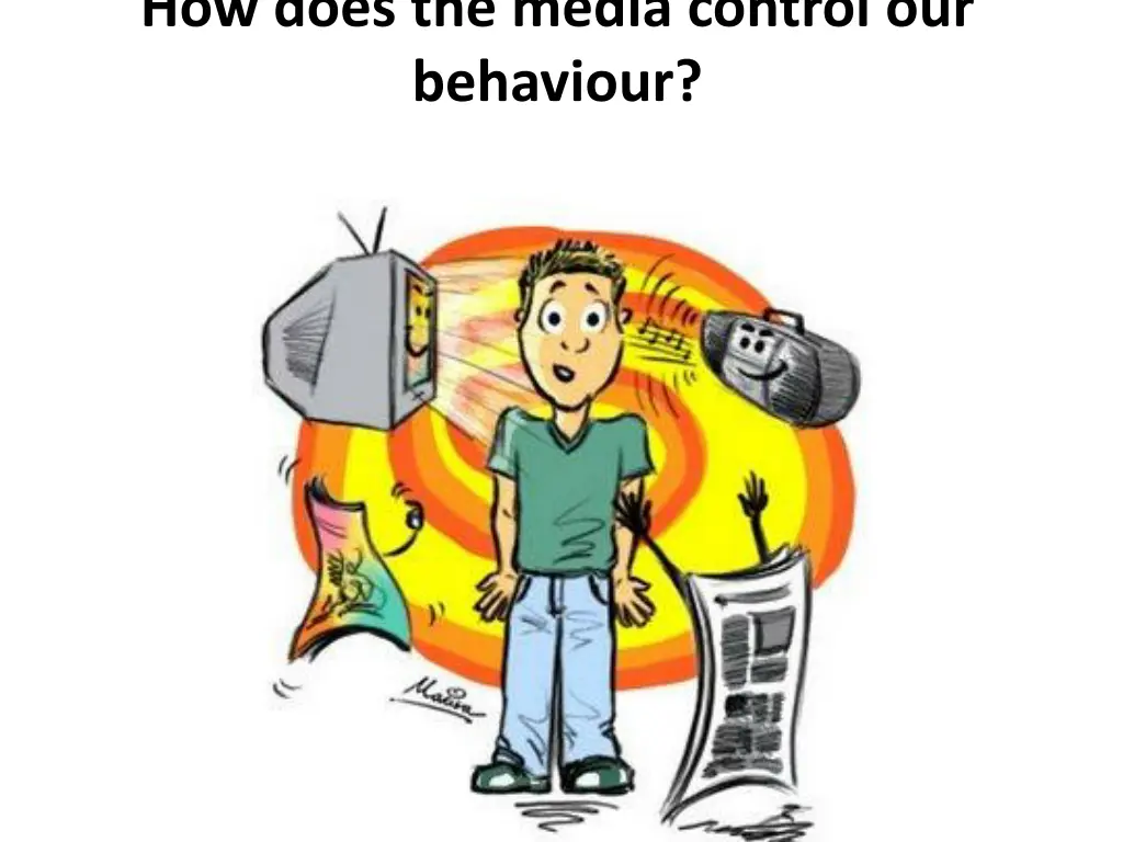 how does the media control our behaviour