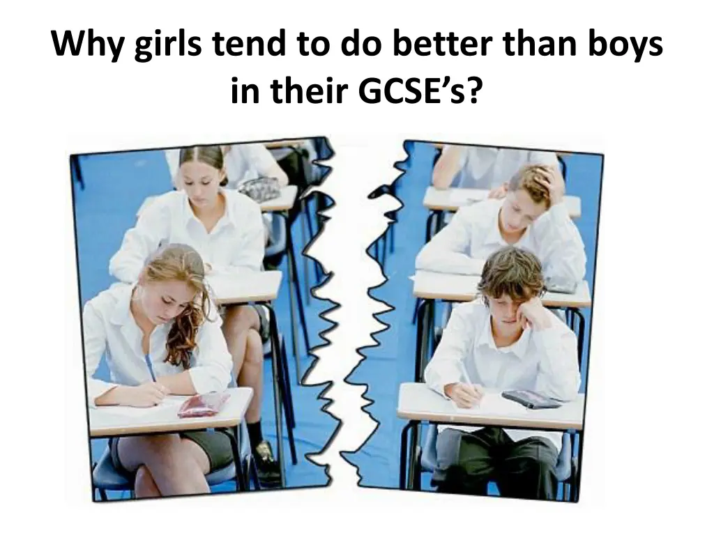 why girls tend to do better than boys in their