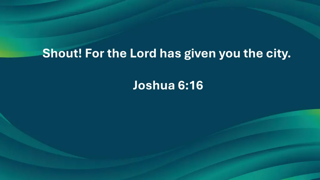 shout for the lord has given you the city