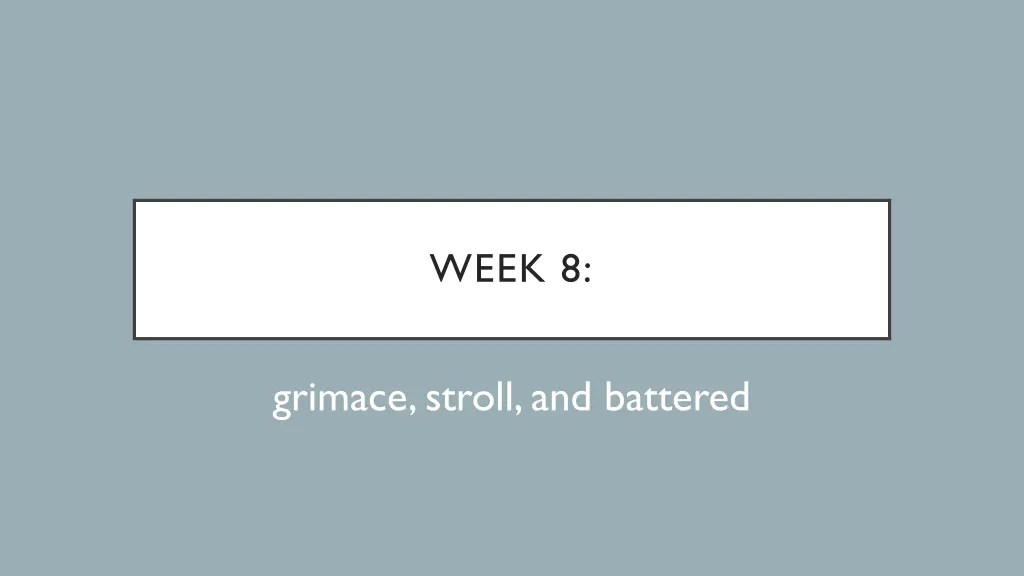 week 8