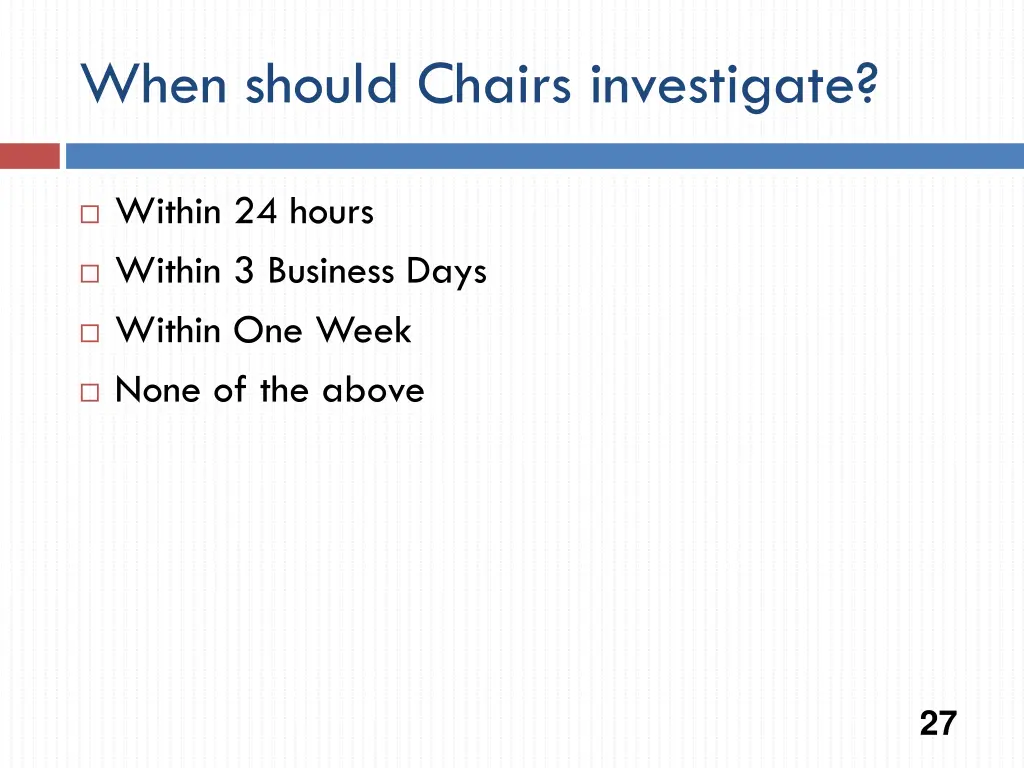 when should chairs investigate