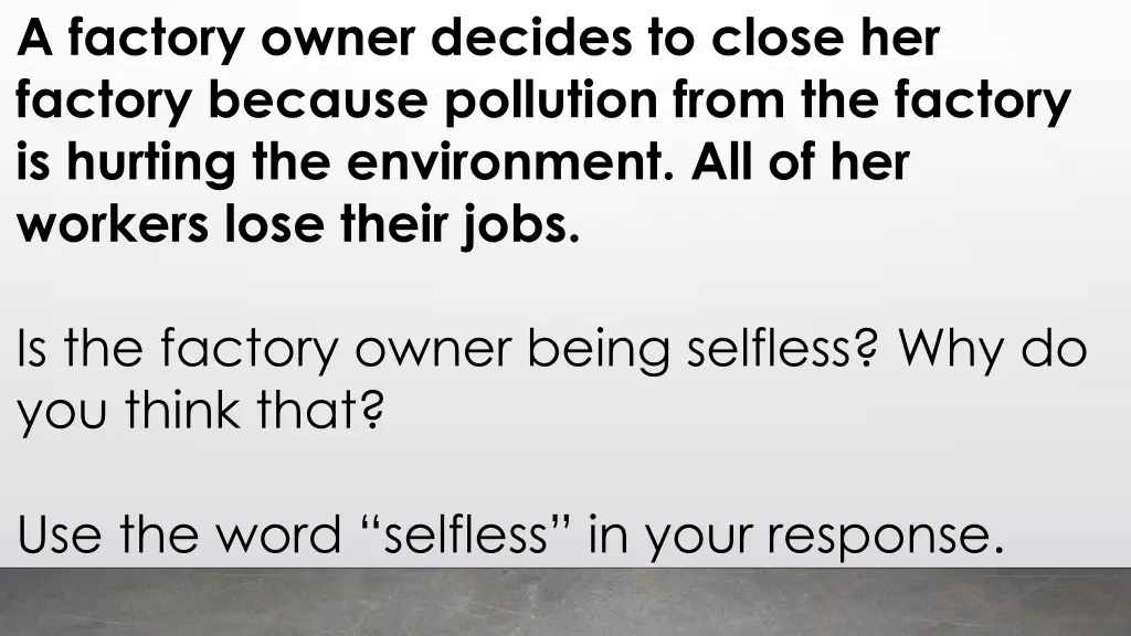 a factory owner decides to close her factory