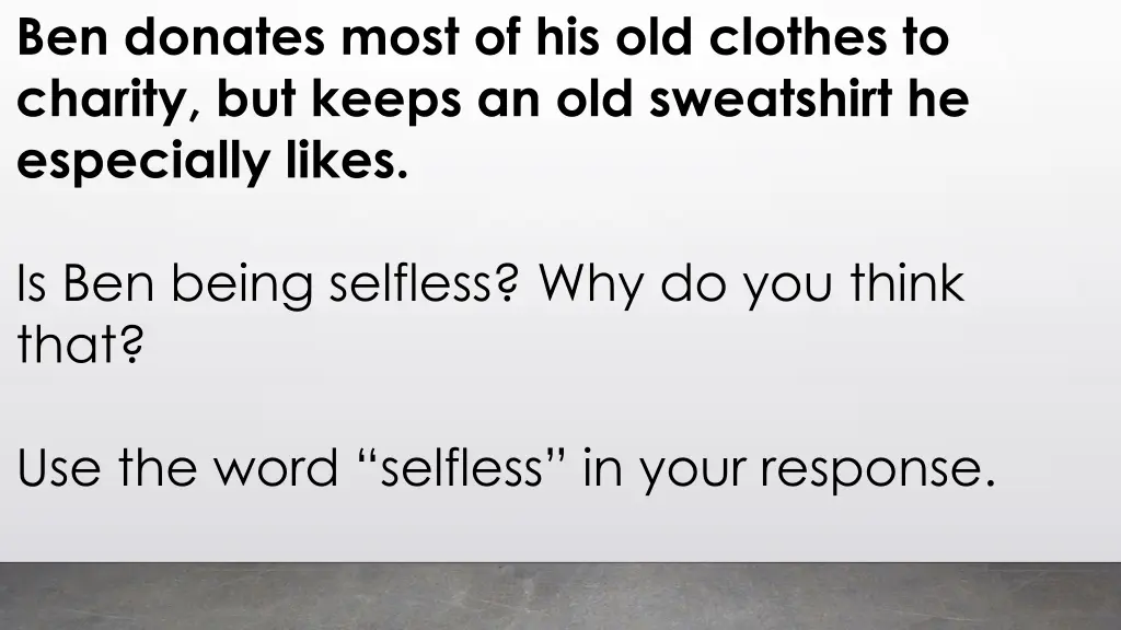 ben donates most of his old clothes to charity