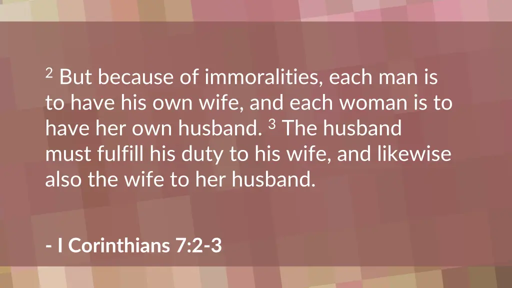 2 but because of immoralities each man is to have