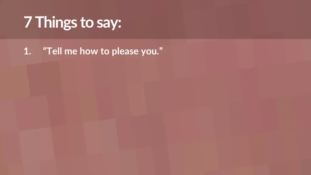 7 things to say