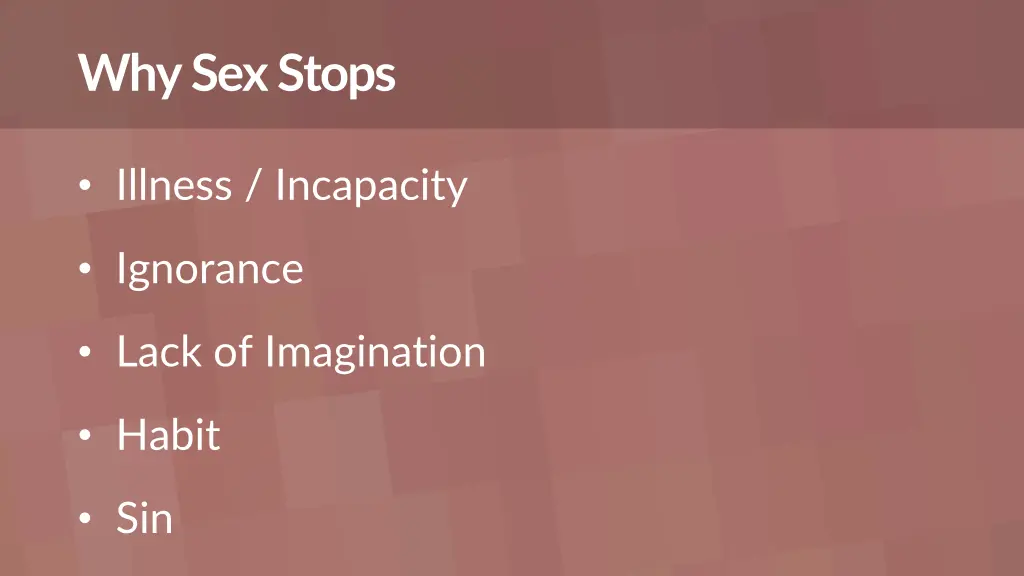 why sex stops