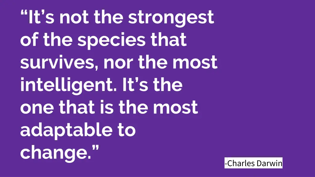 it s not the strongest of the species that