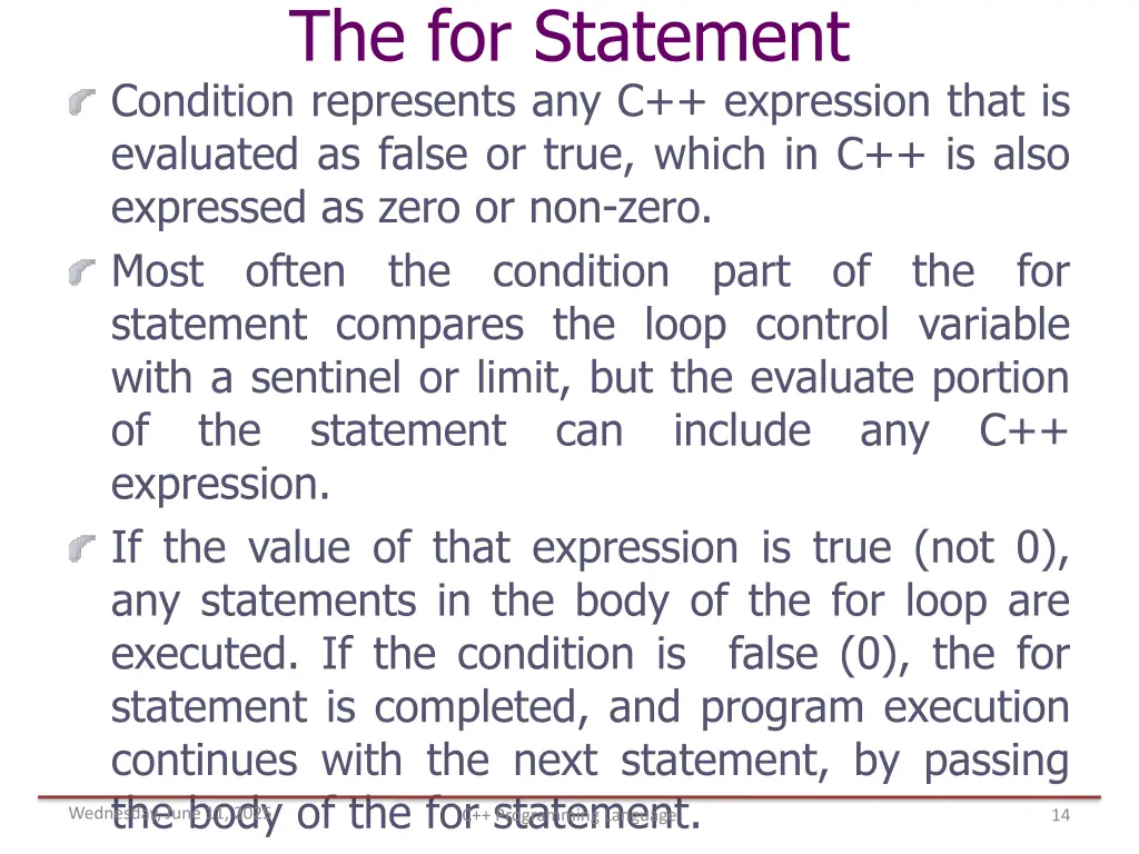the for statement condition represents