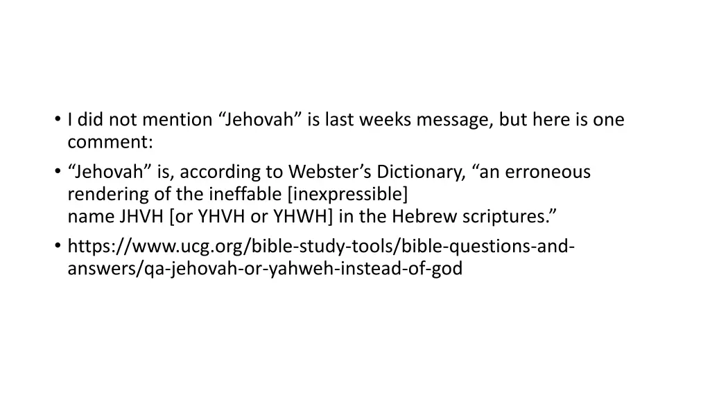 i did not mention jehovah is last weeks message