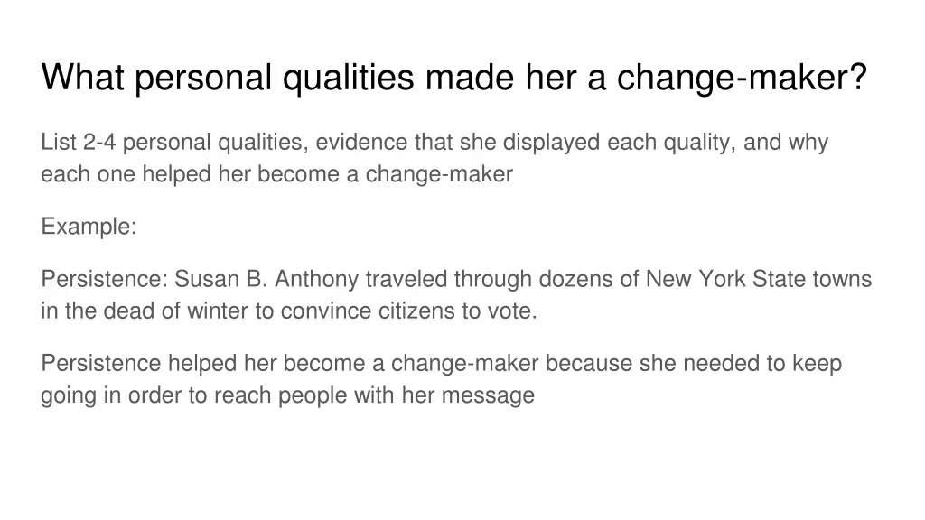 what personal qualities made her a change maker